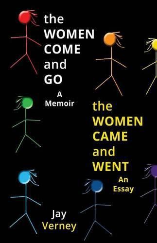 Cover image for The Women Come And Go & The Women Came And Went: A Memoir & An Essay