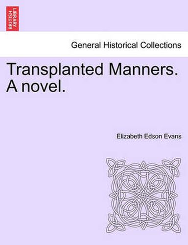 Cover image for Transplanted Manners. a Novel.