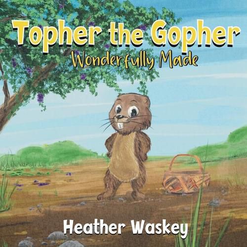 Cover image for Topher the Gopher Wonderfully Made