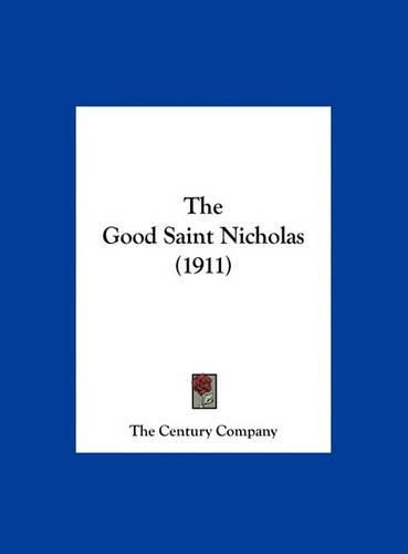 Cover image for The Good Saint Nicholas (1911)