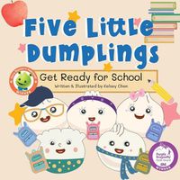 Cover image for Five Little Dumplings Get Ready for School