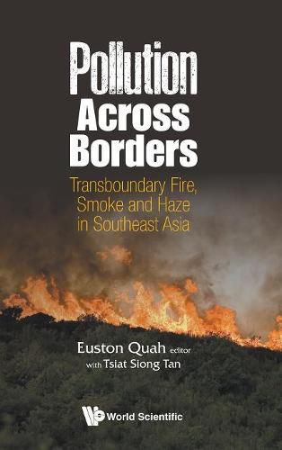 Cover image for Pollution Across Borders: Transboundary Fire, Smoke And Haze In Southeast Asia