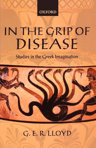 In the Grip of Disease: Studies in the Greek Imagination