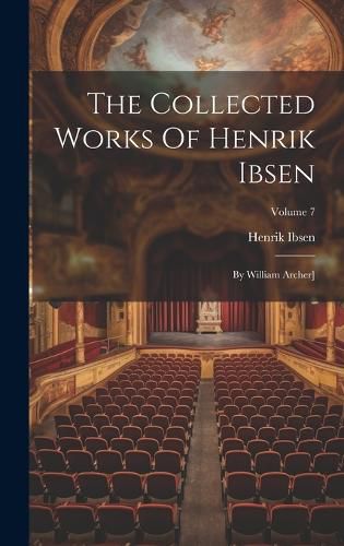 Cover image for The Collected Works Of Henrik Ibsen