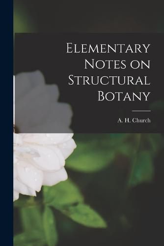 Cover image for Elementary Notes on Structural Botany