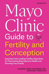 Cover image for Mayo Clinic Guide to Fertility and Conception, 2nd Edition