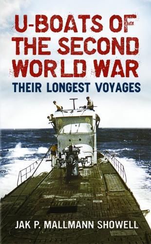 Cover image for U Boats of the Second World War: Their Longest Voyages