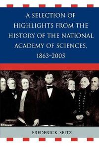 Cover image for A Selection of Highlights from the History of the National Academy of Sciences, 1863-2005