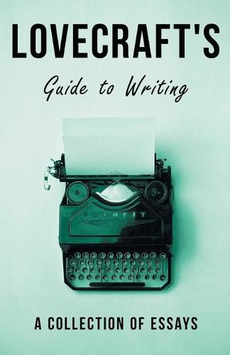 Cover image for Lovecraft's Guide to Writing: A Collection of Essays