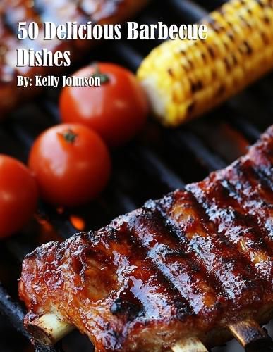 Cover image for 50 Delicious Barbecue Dishes