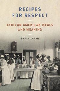Cover image for Recipes for Respect: African American Meals and Meaning