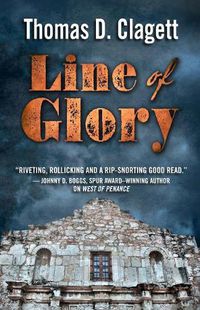 Cover image for Line of Glory: A Novel of the Alamo