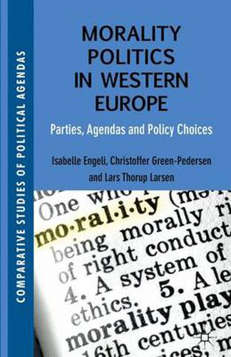 Cover image for Morality Politics in Western Europe: Parties, Agendas and Policy Choices