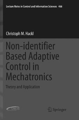 Non-identifier Based Adaptive Control in Mechatronics: Theory and Application