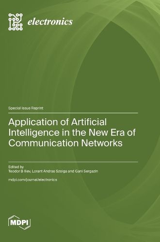 Cover image for Application of Artificial Intelligence in the New Era of Communication Networks