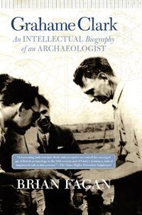 Cover image for Grahame Clark: An Intellectual Biography Of An Archaeologist