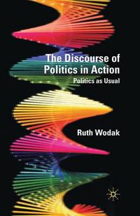 Cover image for The Discourse of Politics in Action: Politics as Usual