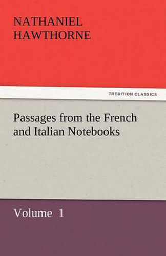 Cover image for Passages from the French and Italian Notebooks
