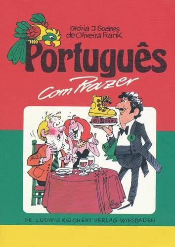 Cover image for Portugues Com Prazer. Teil 1: Eine Einfuhrung in Die Weltsprache Portugiesisch Mit Liedern, Fotos Und Vielen Illustrationen