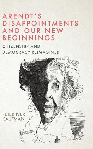 Cover image for Arendt's Disappointments and Our New Beginnings
