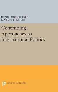 Cover image for Contending Approaches to International Politics