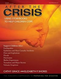 Cover image for After the Crisis: Using Storybooks to Help Children Cope