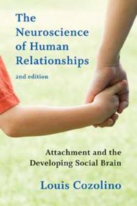 Cover image for The Neuroscience of Human Relationships: Attachment and the Developing Social Brain