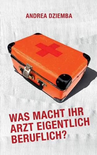 Was macht Ihr Arzt eigentlich beruflich?