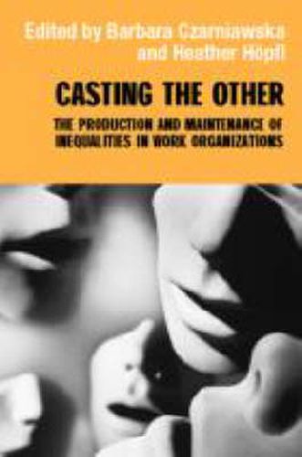 Cover image for Casting the Other: The Production and Maintenance of Inequalities in Work Organizations