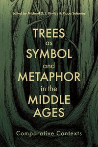 Cover image for Trees as Symbol and Metaphor in the Middle Ages