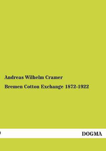 Cover image for Bremen Cotton Exchange 1872-1922