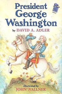 Cover image for President George Washington: A Holiday House Reader Level 2
