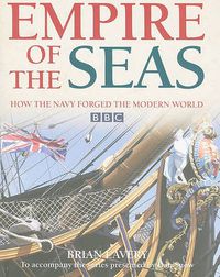 Cover image for Empire of the Seas: How the Navy Forged the Modern World