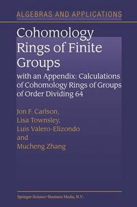 Cover image for Cohomology Rings of Finite Groups: With an Appendix: Calculations of Cohomology Rings of Groups of Order Dividing 64