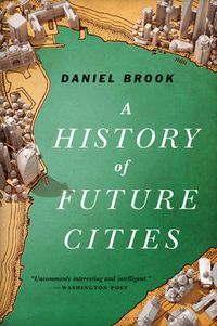 Cover image for A History of Future Cities