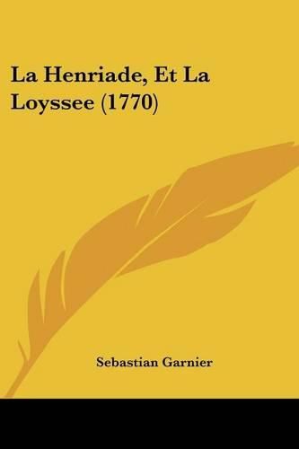 Cover image for La Henriade, Et La Loyssee (1770)