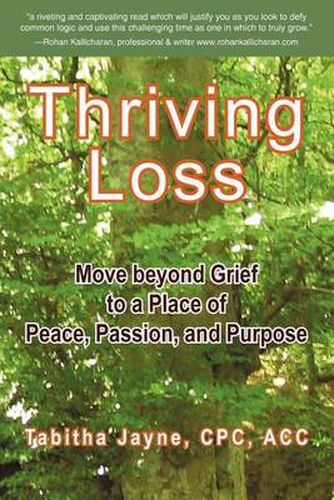 Cover image for Thriving Loss: Move Beyond Grief to a Place of Peace, Passion and Purpose