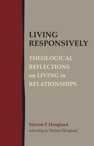 Cover image for Living Responsively: Theological Reflections on Living in Relationships