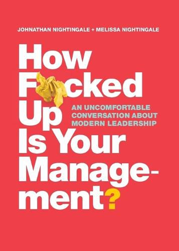 Cover image for How F*cked Up Is Your Management?: An uncomfortable conversation about modern leadership
