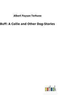 Cover image for Buff: A Collie and Other Dog-Stories