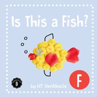 Cover image for Is This A Fish?