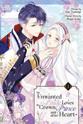 Cover image for The Unwanted Bride Loves the Crown Prince With All Her Heart, Volume 1