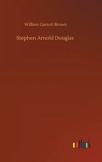 Cover image for Stephen Arnold Douglas