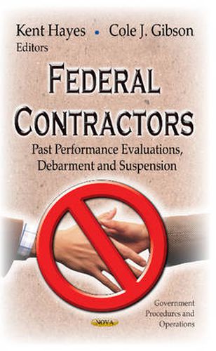 Cover image for Federal Contractors: Past Performance Evaluations, Debarment & Suspension