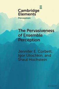 Cover image for The Pervasiveness of Ensemble Perception