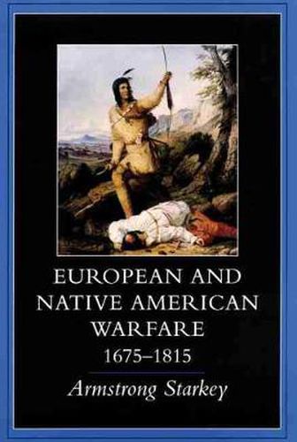 Cover image for European and Native American Warfare, 1675-1815