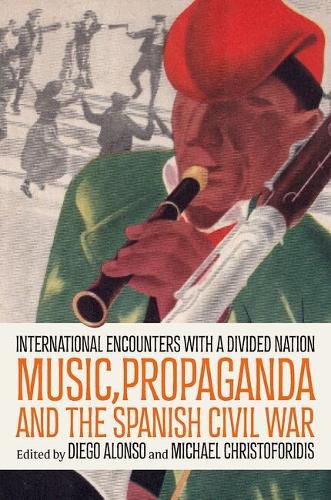 Cover image for Music, Propaganda, and the Spanish Civil War