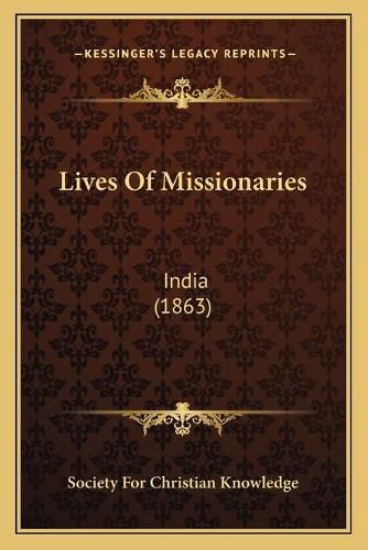 Cover image for Lives of Missionaries: India (1863)