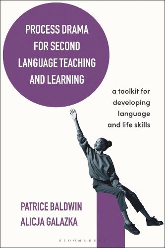 Cover image for Process Drama for Second Language Teaching and Learning: A Toolkit for Developing Language and Life Skills