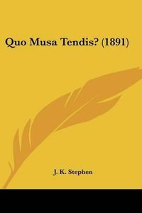 Cover image for Quo Musa Tendis? (1891)